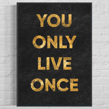 Charger l&#39;image dans la galerie, &#39;&#39;You Only Live Once&#39;&#39;
