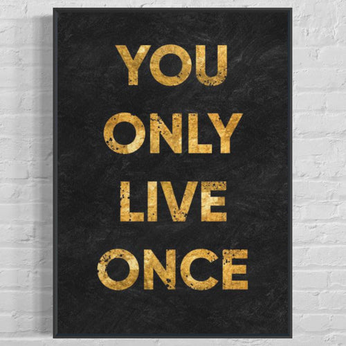 ''You Only Live Once''