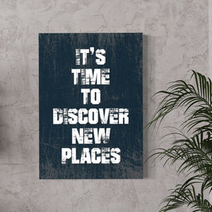 It's Time To Discover New Places