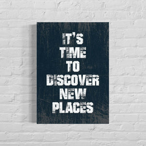 It's Time To Discover New Places