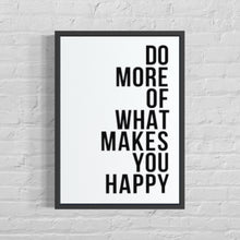 Load image into Gallery viewer, Do More Of What Makes You Happy Quote
