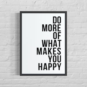 Do More Of What Makes You Happy Quote