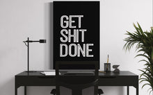Load image into Gallery viewer, ‘’Get Shit Done’’
