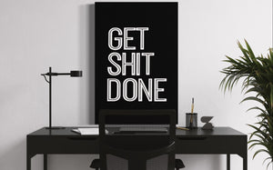 ‘’Get Shit Done’’