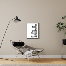 Charger l&#39;image dans la galerie, Do More Of What Makes You Happy Quote
