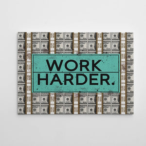 Work Harder Inspirational Art