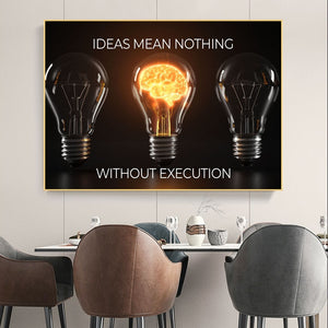 Ideas Mean Nothing Without Execution