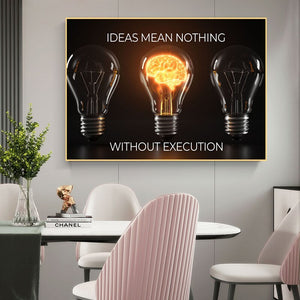 Ideas Mean Nothing Without Execution