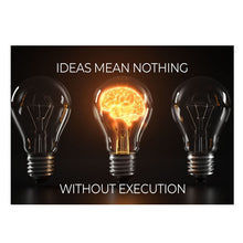 Charger l&#39;image dans la galerie, Ideas Mean Nothing Without Execution
