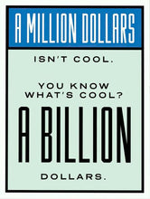 Charger l&#39;image dans la galerie, Monopoly Quote - Billion Dollar
