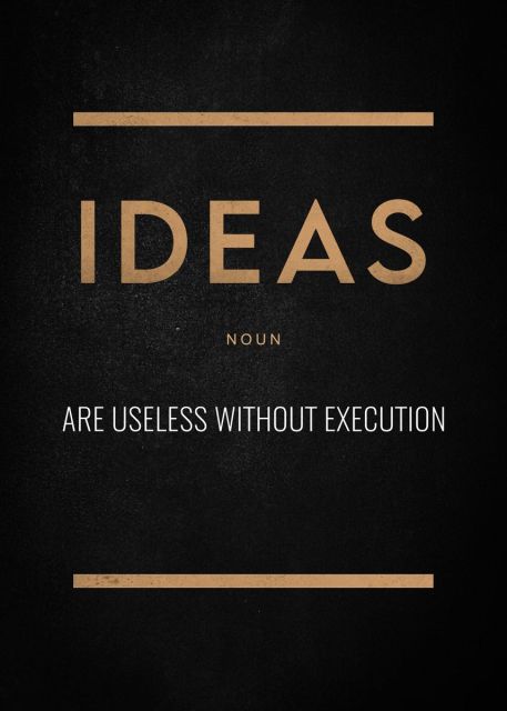 Ideas To Execution Noun