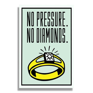 Monopoly - No Pressure. No diamonds.